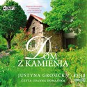 [Audiobook] Dom z kamienia - Justyna Grosicka