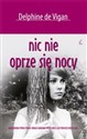 Nic nie oprze się nocy - Delphine Vigan