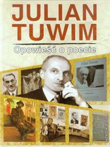 Julian Tuwim Opowieść o poecie