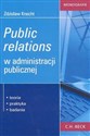 Public relations w administracji publicznej - Zdzisław Knecht