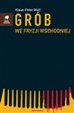 Grób we Fryzji Wschodniej - Klaus Peter Wolf