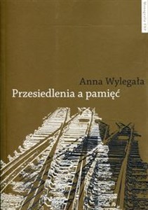 Przesiedlenia a pamięć Studium (nie)pamięci społecznej na przykładzie ukraińskiej Galicji i polskich "ziem odzyskanych" - Księgarnia Niemcy (DE)