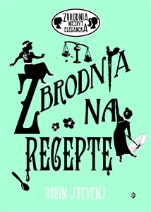 Zbrodnia niezbyt elegancka 6 Zbrodnia na receptę