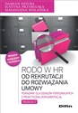 RODO w HR Od rekrutacji do rozwiązania umowy. Poradnik dla działów personalnych z praktyczną dokumentacją - Damian Dziuba, Justyna Przybylska, Magdalena Wolańska