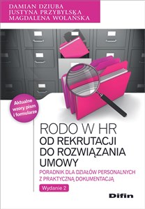 RODO w HR Od rekrutacji do rozwiązania umowy. Poradnik dla działów personalnych z praktyczną dokumentacją