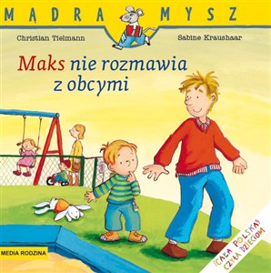 Maks nie rozmawia z obcymi. Mądra Mysz