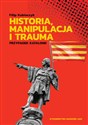 Historia, manipulacja i trauma Przypadek Katalonii