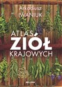 Atlas ziół krajowych - Arkadiusz Iwaniuk