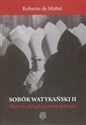 Sobór Watykański  II Historia dotąd nieopowiedziana - Roberto Mattei