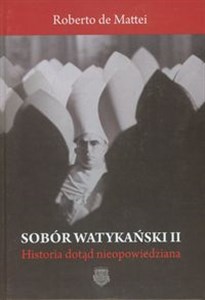 Sobór Watykański  II Historia dotąd nieopowiedziana - Księgarnia UK