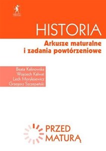 Historia Przed maturą Arkusze maturalne i zadania powtórzeniowe