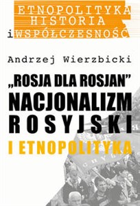 Rosja dla Rosjan Nacjonalizm rosyjski i etnopolityka