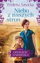 Niebo z naszych stron  - Wioletta Sawicka