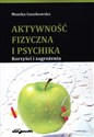 Aktywność fizyczna i psychika Korzyści i zagrożenia - Monika Guszkowska