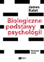 Biologiczne podstawy psychologii Wydanie nowe - James W. Kalat