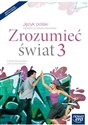 Zrozumieć świat 3 Język polski Podręcznik Zasadnicza szkoła zawodowa