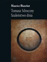 Tomasz Mroczny Szaleństwo dnia - Maurice Blanchot