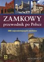 Zamkowy przewodnik po Polsce 380 najważniejszych zamków - Maciej Węgrzyn