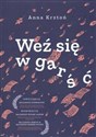 Weź się w garść - ANNA KRZTOŃ