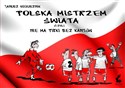 Polska mistrzem świata, czyli nie ma piłki bez kantów