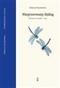 Nieprzerwany dialog Wybór wierszy z lat 1968 - 2019 - Adriana Szymańska