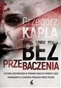 Bez przebaczenia  - Grzegorz Kapla