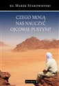 Czego mogą nas nauczyć ojcowie pustyni? - MAREK STAROWIEYSKI