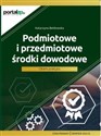 Podmiotowe i przedmiotowe środki dowodowe Okiem praktyka