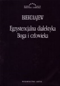 Egzystencjalna dialektyka Boga i człowieka - Księgarnia UK