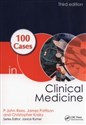 100 Cases in Clinical Medicine - P. John Rees, James Pattison, Christopher Kosky