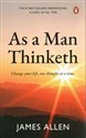 As a Man Thinketh  - James Allen