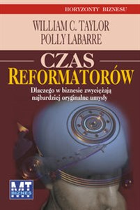 Czas reformatorów Dlaczego w biznesie zwyciężają najbardziej oryginalne umysły? - Księgarnia Niemcy (DE)