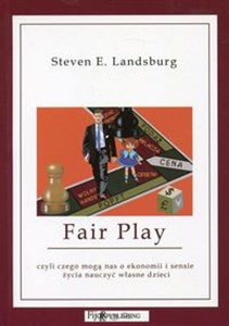 Fair Play czyli czego mogą nas o ekonomii i sensie życia nauczyć własne dzieci - Księgarnia UK