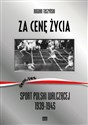 Za cenę życia. Sport Polski Walczącej 1939-1945