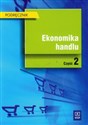 Ekonomika handlu Podręcznik część 2 - Halina Szulce, Barbara Borusiak, Magdalena Małkowska-Borowczyk