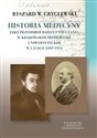 Historia medycyny jako przedmiot badań i nauczania w krakowskim środowisku uniwersyteckim w latach 1809–1914 - Ryszard Gryglewski