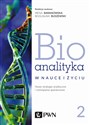 Bioanalityka Tom 2 Nowe strategie analityczne i rozwiązania aparaturowe