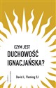 Czym jest duchowość ignacjańska? - David L. Fleming