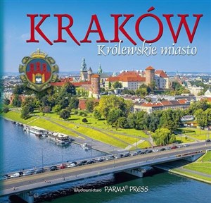 Kraków. Królewskie miasto