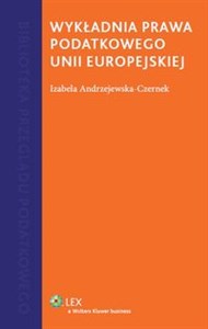 Wykładnia prawa podatkowego Unii Europejskiej