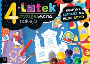 4-latek rysuje, wycina, nakleja Kreatywna książeczka dla małego artysty - Księgarnia UK