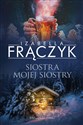 Siostra mojej siostry  - Izabella Frączyk