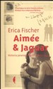 Aimee & Jaguar Historia pewnej miłości Berlin 1943 - Erica Fischer