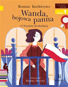 Czytam sobie Wanda bojowa panna O Wandzie Krahelskiej Poziom 1 - Księgarnia UK