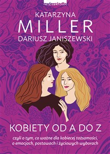 Kobiety od A do Z czyli o tym, co ważne dla kobiecej tożsamości, o emocjach, postawach i życiowych wyborach - Księgarnia UK