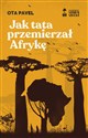 Jak tata przemierzał Afrykę 