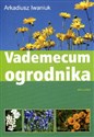 Vademecum ogrodnika - Arkadiusz Iwaniuk