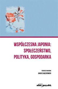 Współczesna Japonia społeczeństwo, polityka, gospodarka 