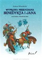 Wyprawa niesłychana Benedykta i Jana - Łukasz Wierzbicki