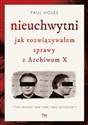 Nieuchwytni Jak rozwiązywałem sprawy z Archiwum X 